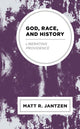 Book cover of: God, Race, and History. By: Matt R. Jantzen