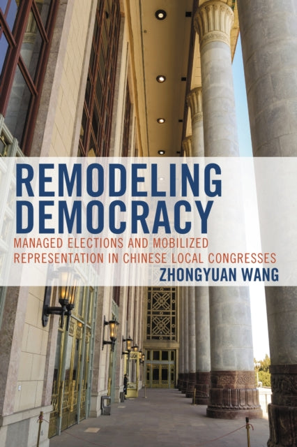 Book cover of: Remodeling Democracy. By: Zhongyuan Wang