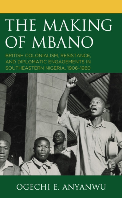 Book cover of: Making of Mbano. By: Ogechi E. Anyanwu