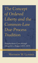 Book cover of: Concept of Ordered Liberty and the Common-Law Due-Process Tradition. By: Matthew W. Lunder