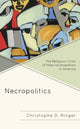 Book cover of: Necropolitics. By: Christophe D. Ringer