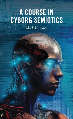 A Course in Cyborg Semiotics