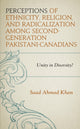 Book cover of: Perceptions of Ethnicity, Religion, and Radicalization among Second-Generation Pakistani-Canadians. By: Saad Ahmad Khan