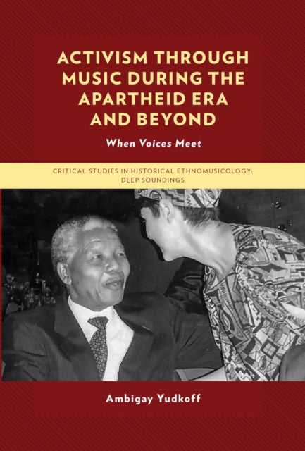 Book cover of: Activism through Music during the Apartheid Era and Beyond. By: Ambigay Yudkoff
