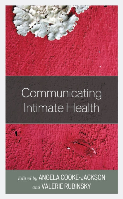 Book cover of: Communicating Intimate Health. By: Angela Cooke-Jackson