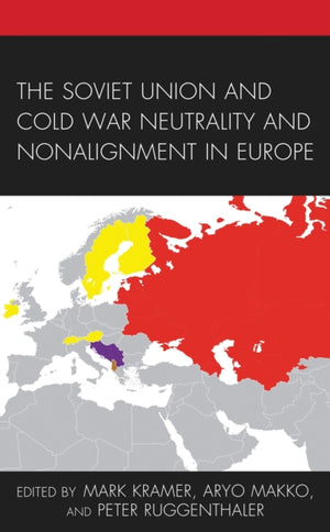 The Soviet Union and Cold War Neutrality and Nonalignment in Europe