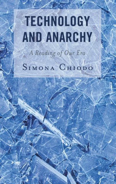 Book cover of: Technology and Anarchy. By: Simona Chiodo