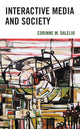 Book cover of: Interactive Media and Society. By: Corinne M. Dalelio