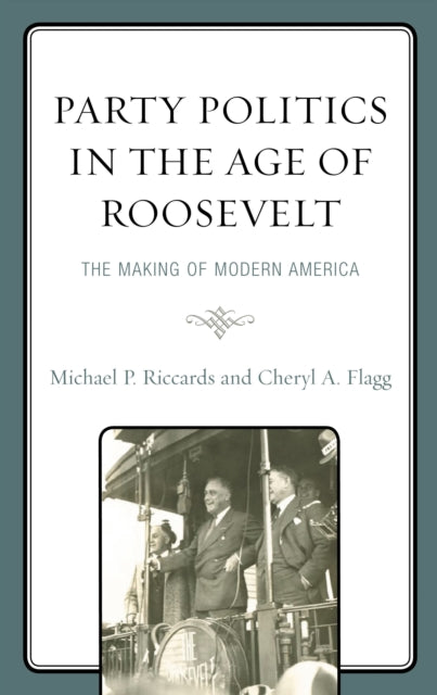 Book cover of: Party Politics in the Age of Roosevelt. By: Michael P. Riccards