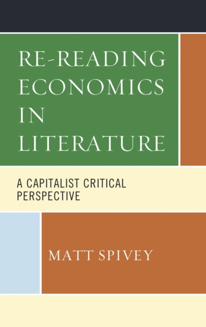 Book cover of: Re-Reading Economics in Literature. By: Matt Spivey