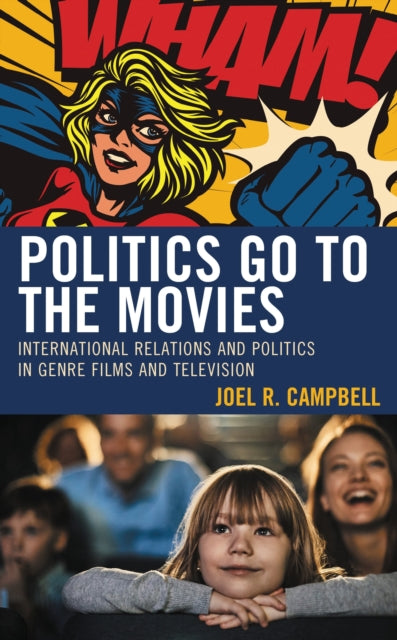 Book cover of: Politics Go to the Movies. By: Joel R. Campbell