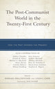 Book cover of: Post-Communist World in the Twenty-First Century. By: Barbara Ann Chotiner