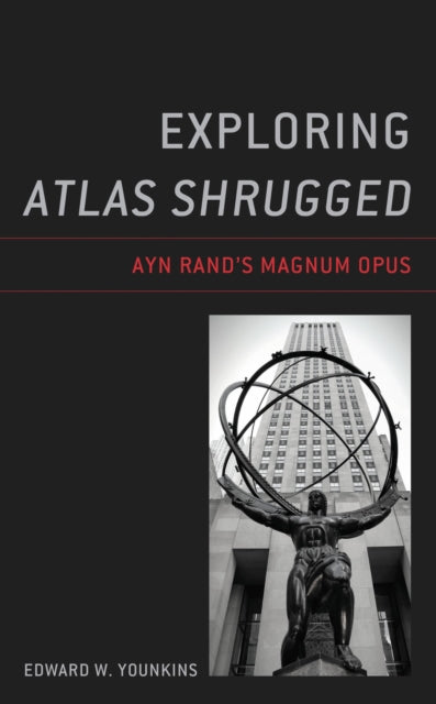 Book cover of: Exploring Atlas Shrugged. By: Edward W. Younkins