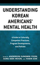 Book cover of: Understanding Korean Americans’ Mental Health. By: Anderson Sungmin Yoon