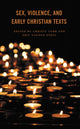 Book cover of: Sex, Violence, and Early Christian Texts. By: Christy Cobb