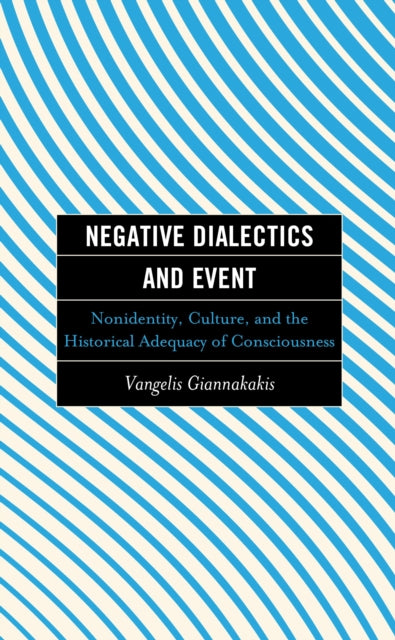 Book cover of: Negative Dialectics and Event. By: Vangelis Giannakakis