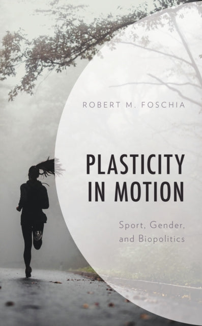 Book cover of: Plasticity in Motion. By: Robert M. Foschia