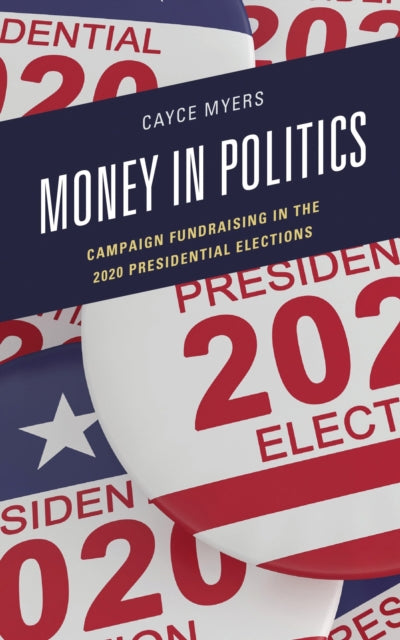 Book cover of: Money in Politics. By: Cayce Myers