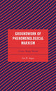 Book cover of: Groundwork of Phenomenological Marxism. By: Ian H. Angus