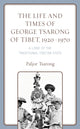 Book cover of: Life and Times of George Tsarong of Tibet, 1920–1970. By: Paljor Tsarong