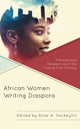 Book cover of: African Women Writing Diaspora. By: Rose A. Sackeyfio