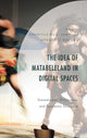 Book cover of: Idea of Matabeleland in Digital Spaces. By: Khanyile Mlotshwa
