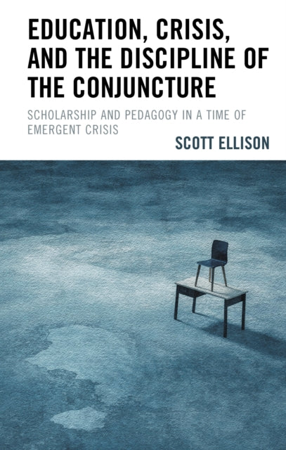 Education, Crisis, and the Discipline of the Conjuncture