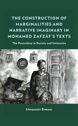 Construction of Marginalities and Narrative Imaginary in Mohamed Zafzaf’s Texts
