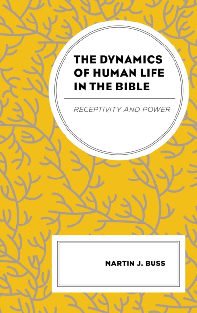Book cover of: Dynamics of Human Life in the Bible. By: Martin J. Buss