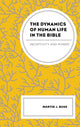 Book cover of: Dynamics of Human Life in the Bible. By: Martin J. Buss