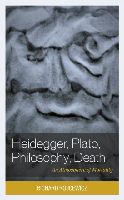 Book cover of: Heidegger, Plato, Philosophy, Death. By: Richard Rojcewicz