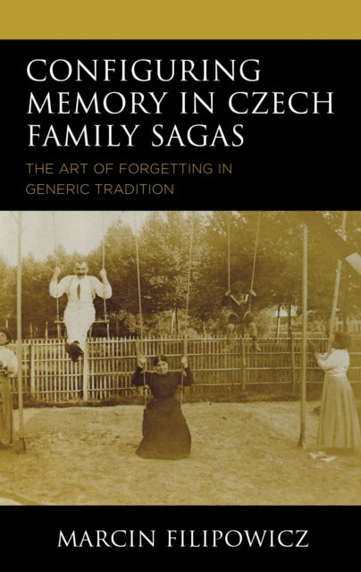 Book cover of: Configuring Memory in Czech Family Sagas. By: Marcin Filipowicz