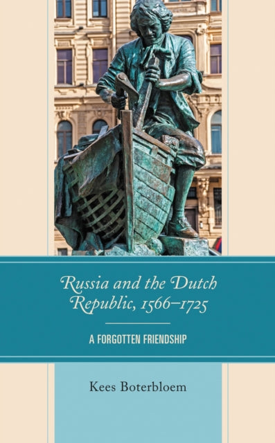 Book cover of: Russia and the Dutch Republic, 1566–1725. By: Kees Boterbloem