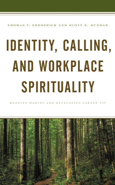 Book cover of: Identity, Calling, and Workplace Spirituality. By: Thomas V. Frederick