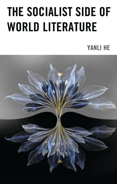 Book cover of: Socialist Side of World Literature. By: Yanli He