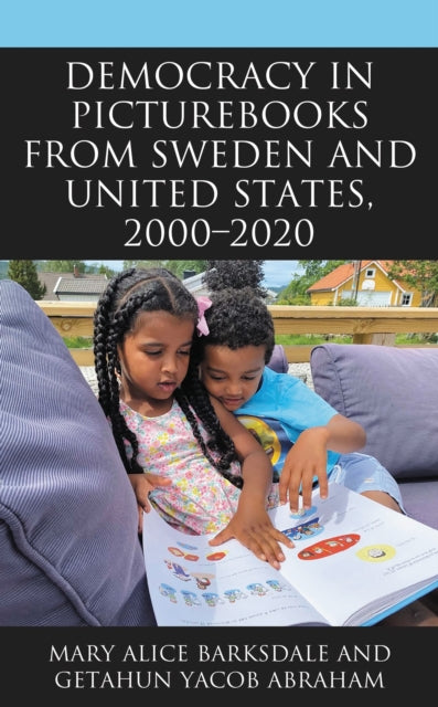 Book cover of: Democracy in Picturebooks from Sweden and United States, 2000–2020. By: Mary Alice Barksdale