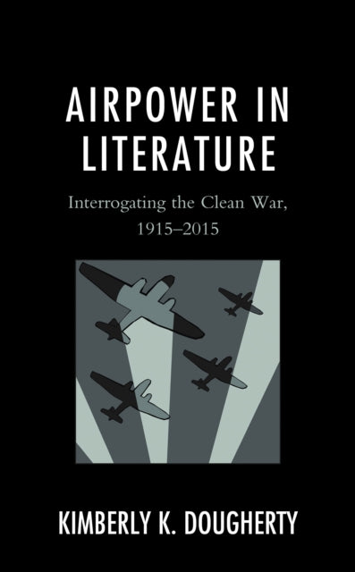 Book cover of: Airpower in Literature. By: Kimberly K. Dougherty
