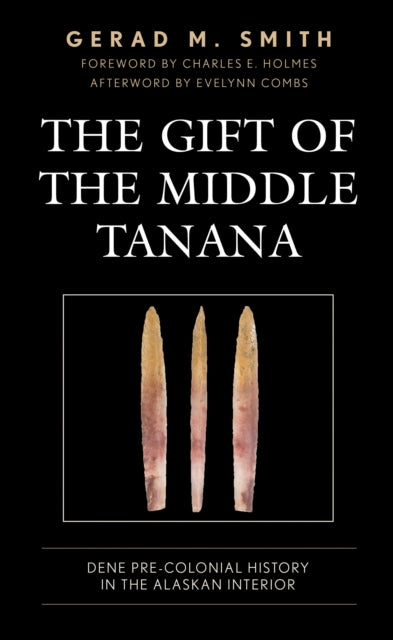 Book cover of: Gift of the Middle Tanana. By: Gerad M. Smith