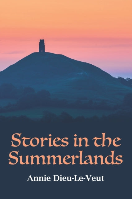 Book cover of: Stories in the Summerlands. By: Annie Dieu-Le-Veut