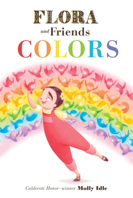 Book cover of: Flora and Friends Colors. By: Molly Idle
