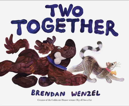 Book cover of: Two Together. By: Brendan Wenzel