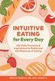 Book cover of: Intuitive Eating for Every Day. By: Evelyn Tribole