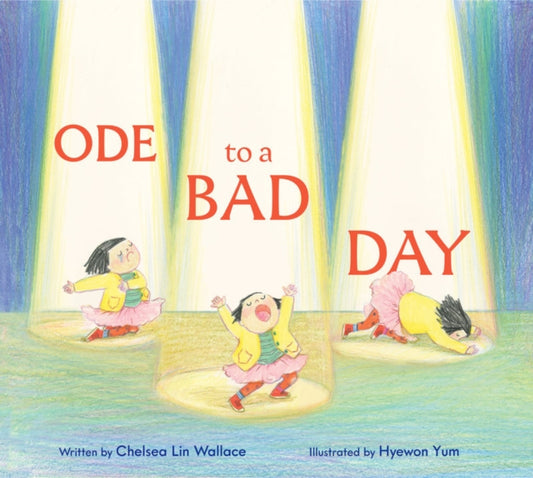 Book cover of: Ode to a Bad Day. By: Chelsea Lin Wallace