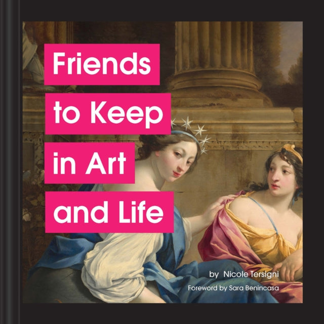 Book cover of: Friends to Keep in Art and Life. By: Nicole Tersigni