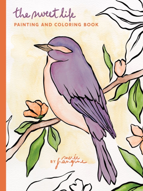 Book cover of: Sweet Life Painting and Coloring Book. By: Sacrée Frangine