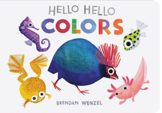 Book cover of: Hello Hello Colors. By: Brendan Wenzel