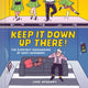 Book cover of: Keep It Down Up There!. By: Luke McGarry