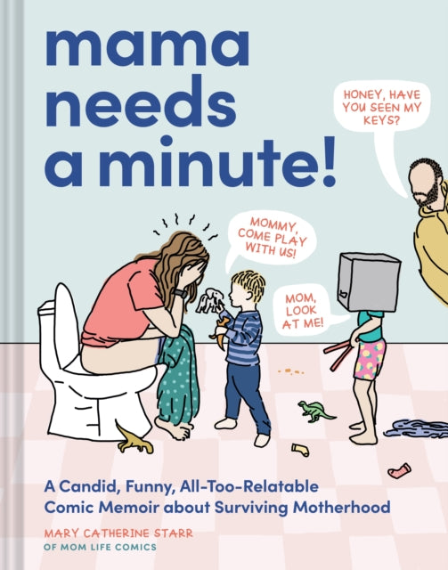 Book cover of: Mama Needs a Minute!
