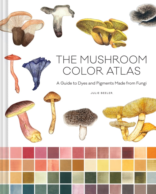 Book cover of: Mushroom Color Atlas. By: Julie Beeler