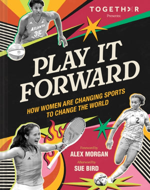 Play It Forward, How Women Changed Sports to Change the World